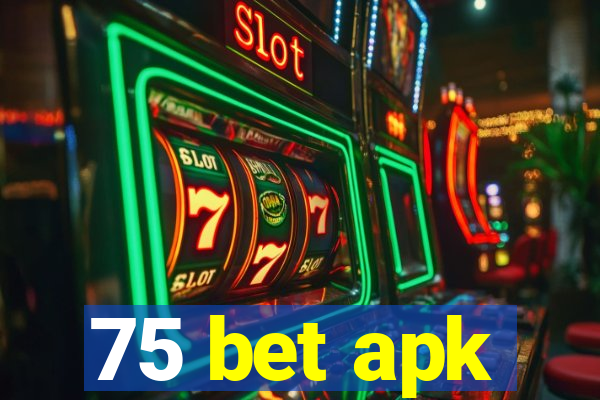 75 bet apk